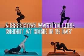 5 Effective Ways To Lose Weight At Home In 15 Days – Tremblzer Blogs