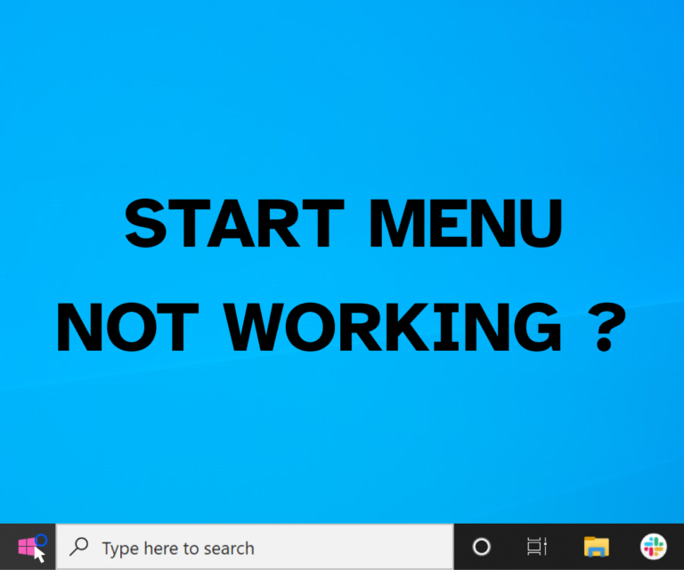 Start Menu Is Not Working In Windows 10: Let’s Find Out The Solution