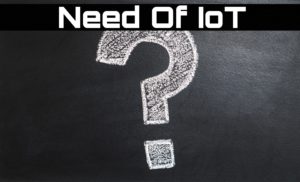 Why do we need IoT?