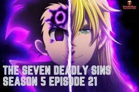 Seven Deadly Sins Season 5 Episode 21 Release Date, Spoilers & Watch English Dub Online