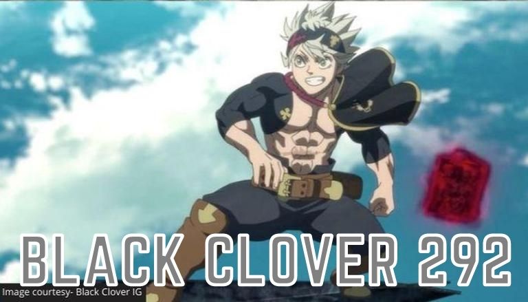 Black Clover 292 , Get To Know When The Episode And The Spoilers Of This Manga Releases