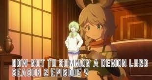 How Not To Summon A Demon Lord Season 2 Episode 9 Release Date & Time, Spoilers – Anime News & Facts