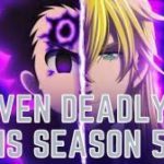 Seven Deadly Sins Season 5 Episode 20: Release Date, Spoilers, Preview - Will Sins Be Able To Defeat Demon King?