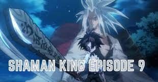 Shaman King Episode 9 Release Date, Spoilers, Preview – What Will Happen Next?