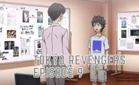 Watch Tokyo Revengers Episode 9 Online Release Date And Time, Spoilers, Preview