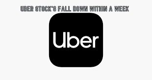 Uber Stock’s Fall Down Within A Week ?