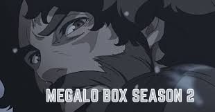 Megalo Box Season 2 Episode 9 Release Date, Spoilers, Watch English Dub Online, Cast – Anime News & Facts