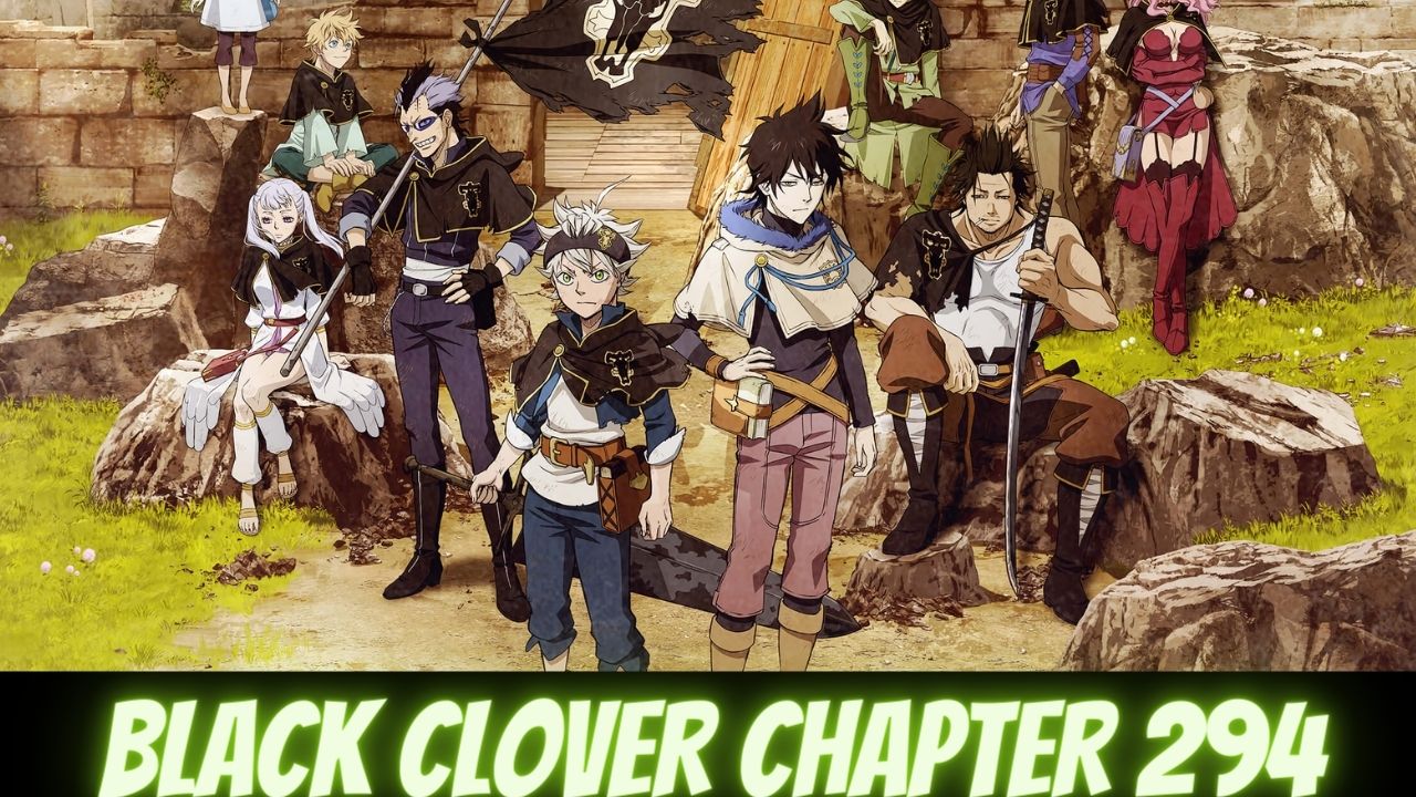 Black Clover Chapter 294 Release Date Spoilers Preview Anime News Facts Tremblzer World