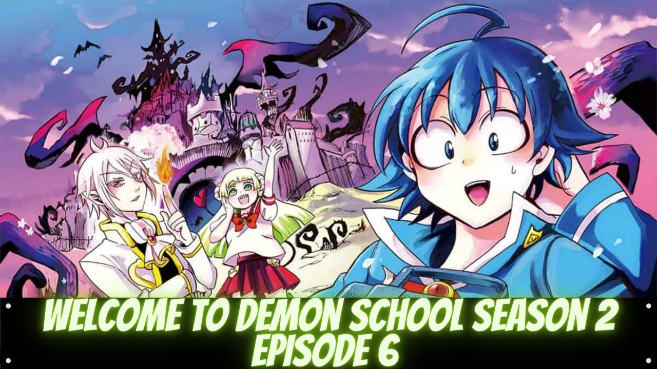 Welcome To Demon School Season 2 Episode 6 Release Date Spoilers Preview What After The Opera Party Tremblzer World