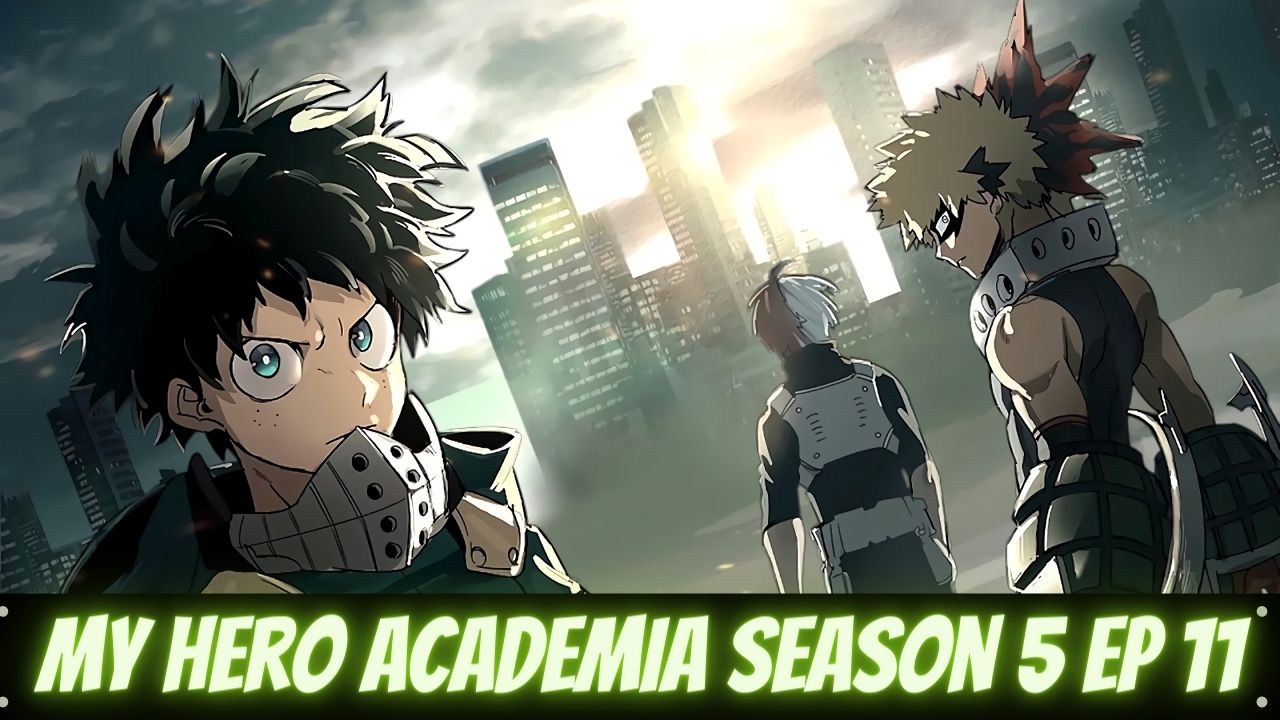 My Hero Academia Season 5 Episode 11 Release Date & Time, Spoilers