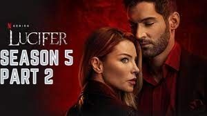 Lucifer Season 5 Part 2 Release Date, Spoilers, Story Details, Review, Cast, Part 1 Ending Explained