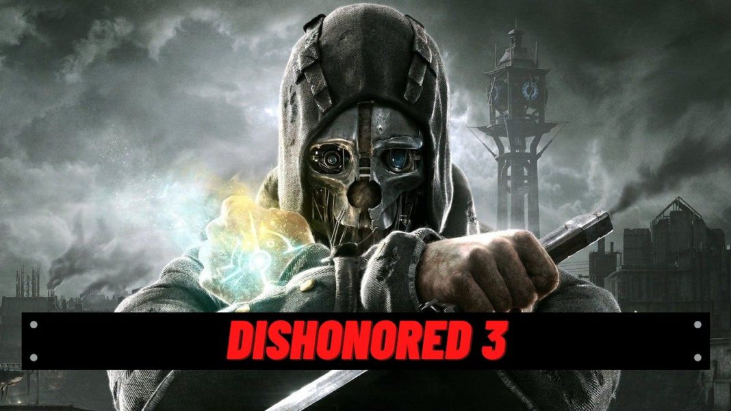 Будет ли dishonored 3