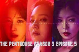 Watch ‘The Penthouse Season 3 Episode 5 ‘Online ,Spoilers & Predictions, Release Date I Tremblzer