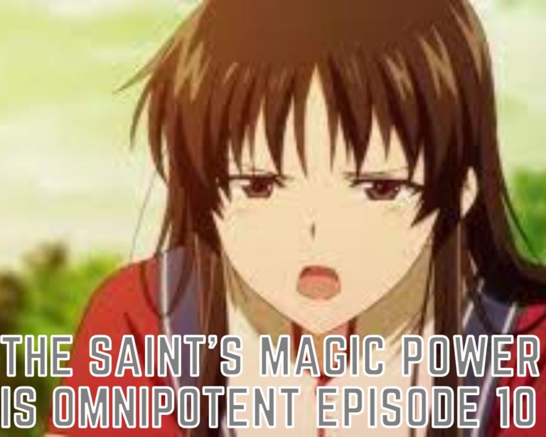 Watch The Saint’s Magic Power Is Omnipotent Episode 10 Online