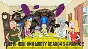 What Time Is Rick And Morty Season 5 Episode 2 Releasing This Weekend? I Tremblzer