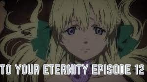 Watch To Your Eternity Episode 12 Online