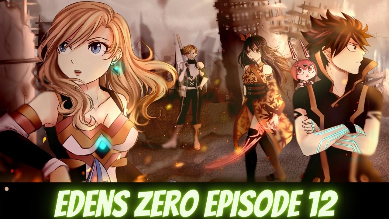 Edens Zero Episode 12 Release Date Countdown Spoilers Preview Tremblzer Tremblzer World