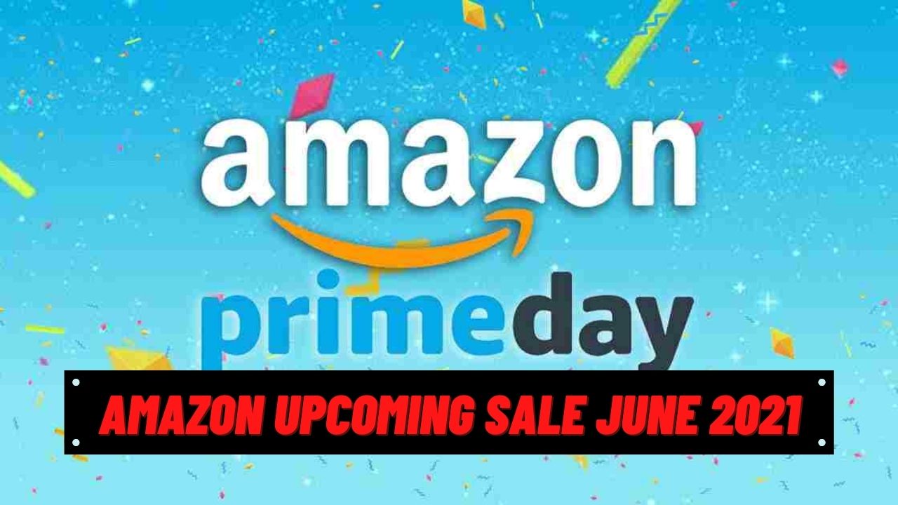 Amazon Upcoming Sale June 21dates Off Offers What To Expect From Amazon Prime Sale 21 Tremblzer World