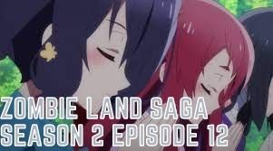 Watch Zombieland Saga Season 2 Episode 12 Online