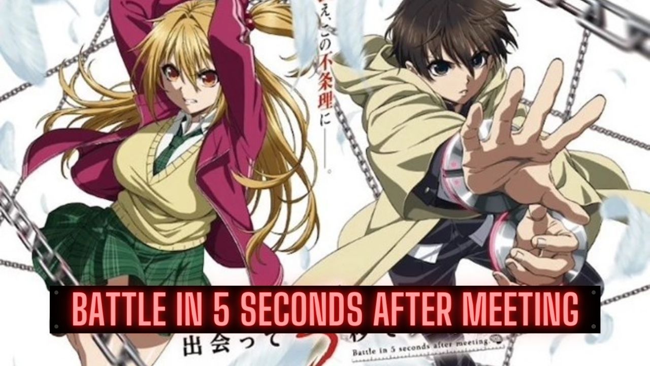 Battle In 5 Seconds After Meeting Release Date, Plot And Characters - Battle In 5 Seconds After Meeting Anime