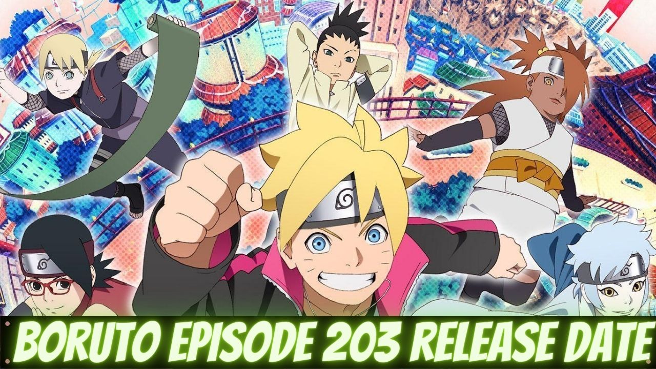 Boruto Episode 203 Release Date And Time Plot Confirmed Tremblzer Tremblzer World