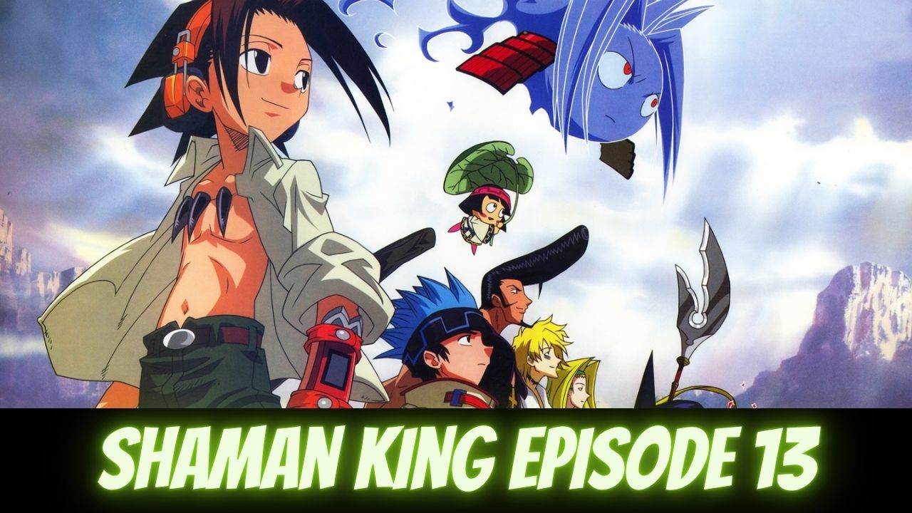 Shaman King Episode 13: Release Date, Spoiler and Watch Online