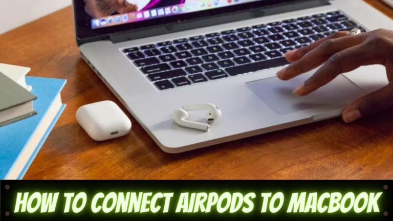 How To Connect AirPods To A MacBook – Step By Step Guide To Connect AirPods To A MacBook