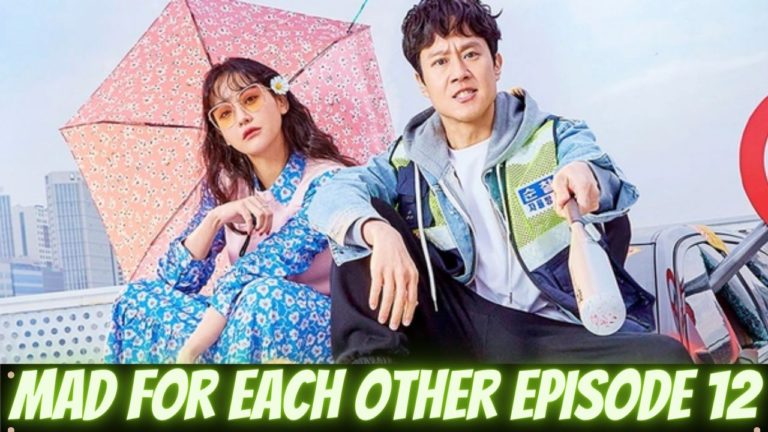 Mad for Each Other Episode 12: Release Date, Preview & Spoilers – What We Know