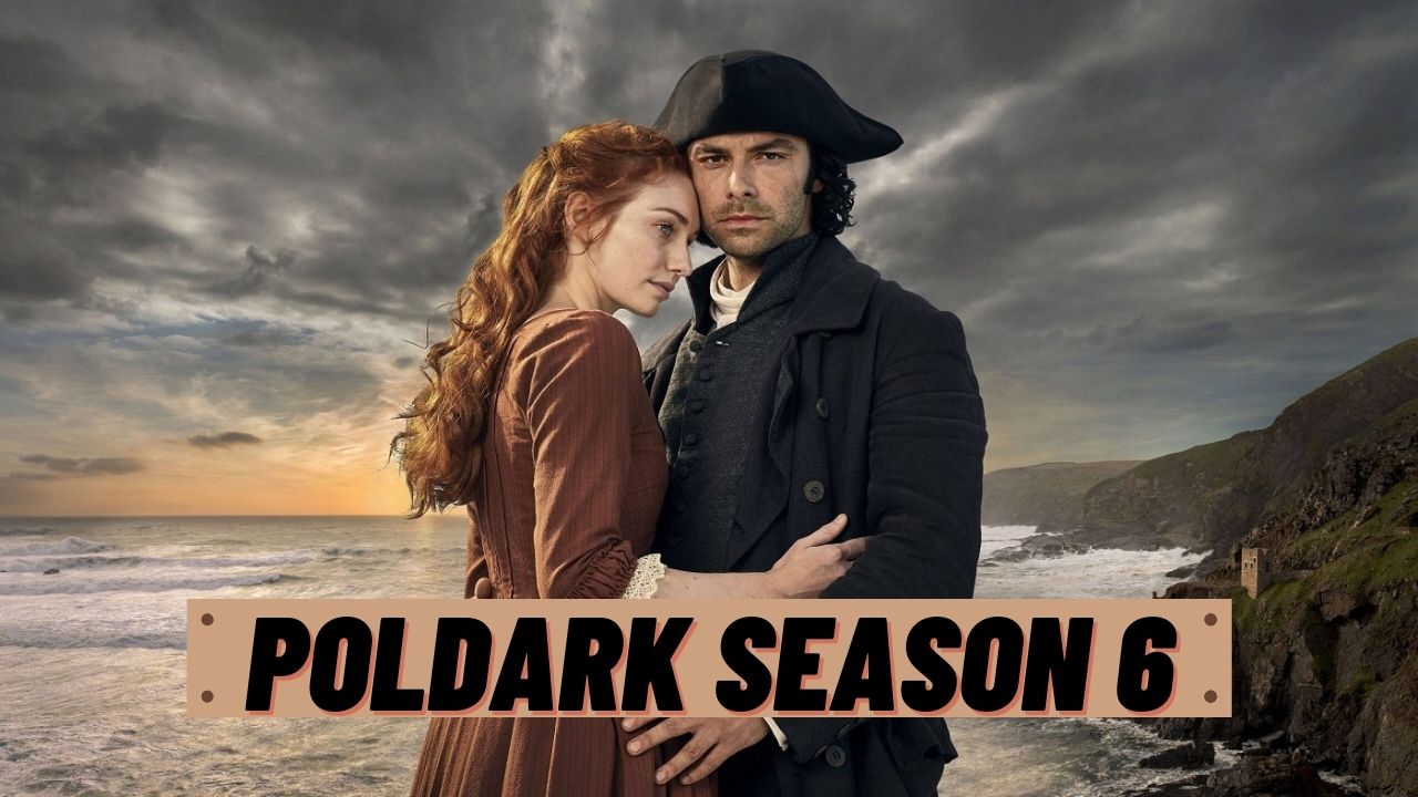 Poldark Season 6 Release Date, Plot, Cast – When Will Series Renew For