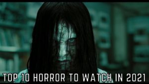 top 10 horror movies to watch in 2021