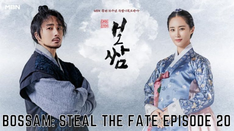 Watch Bossam: Steal The Fate Episode 20 Online RELEASE DATE and Time, Countdown I Tremblzer