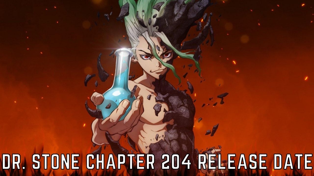 Dr Stone Chapter 204 Release Date Spoilers Highlights Tremblzer Tremblzer World