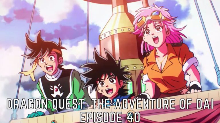 Dragon Quest: The Adventure of Dai Episode 40 Release Date & Spoilers -Tremblzer