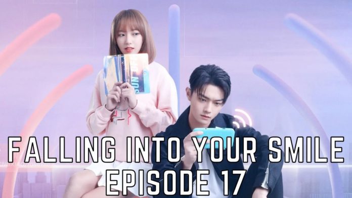 Falling Into Your Smile Episode 17 Release Date And Time
