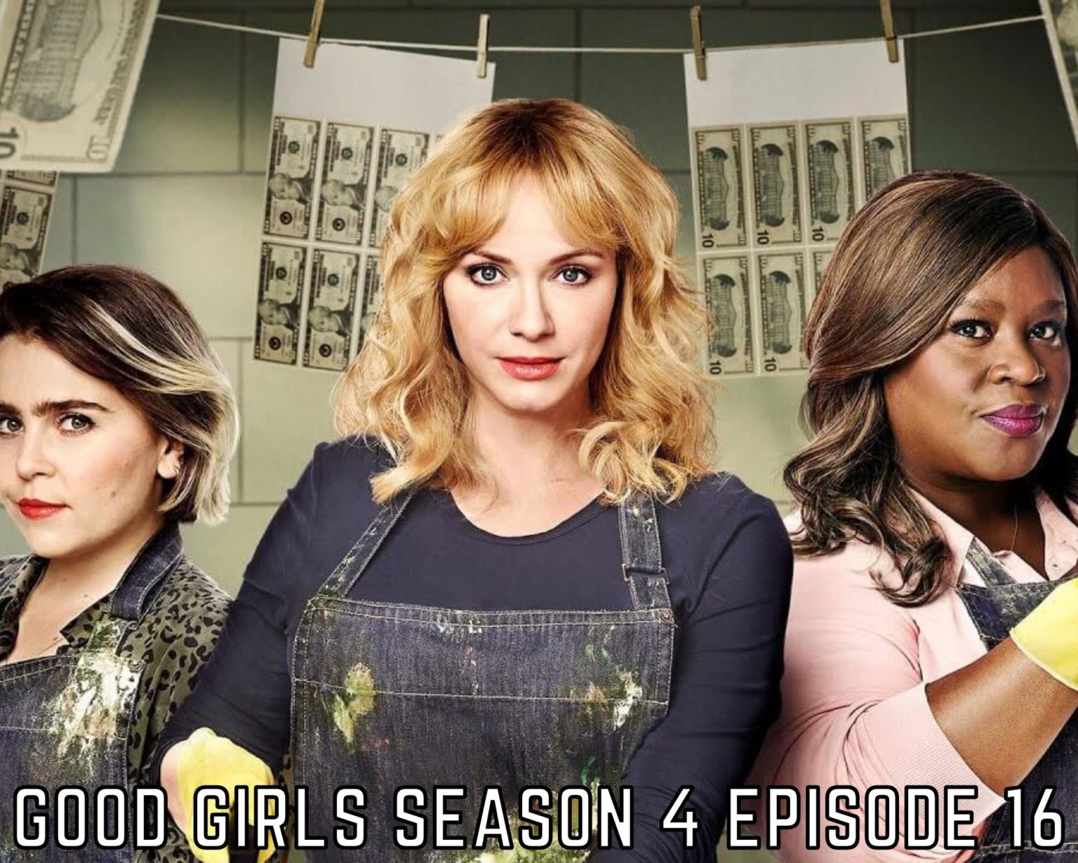 Watch Good Girls Season 4 Episode 16 Online Release Date Preview Tremblzer World 