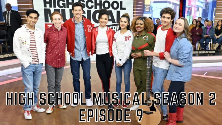 Watch High School Musical Series Season 2 Episode 9 Online Release Date, Spoilers, Watch Online – A Little Sneak Peak I Tremblzer