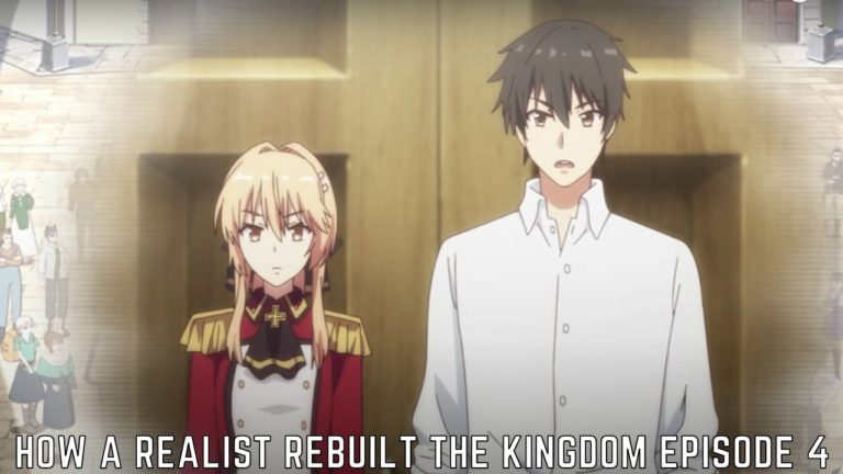 How A Realist Hero Rebuilt The Kingdom Episode 4 Release Date And Time, Spoilers