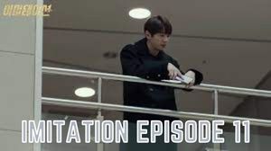 Watch Imitation Episode 11 Online Release Date and Time, Countdown & Spoilers, When Is It Coming Out? I Tremblzer