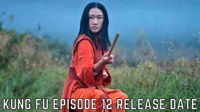 Watch Kung Fu Episode 12 Online Release Date, Spoilers & Preview I Tremblzer