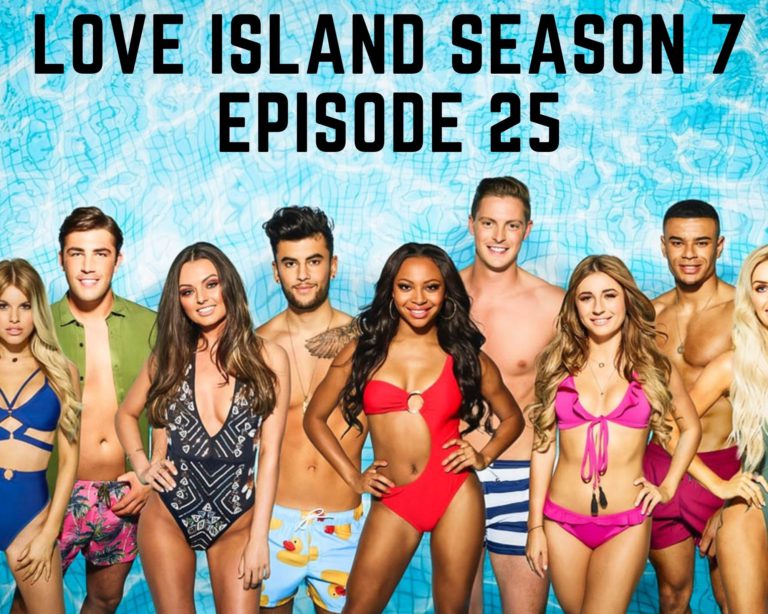 Love Island Season 7 Episode 25: Release Date, Spoilers & Preview I Tremblzer