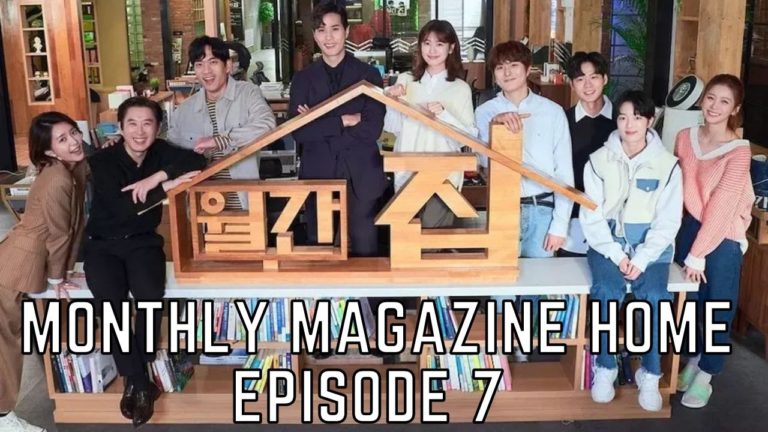 Watch Monthly Magazine Home Episode 7 Release Date And Time, Spoilers, Watch Online I Tremblzer