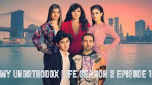 Watch My Unorthodox Life Season 2 Episode 1 Online Release Date, Cast & Plot I Tremblzer