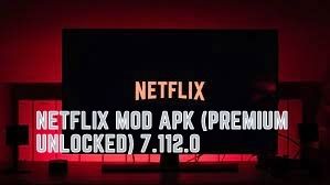 Netflix MOD APK (Premium Unlocked) 7.112.0 Download for Android * UPDATED *