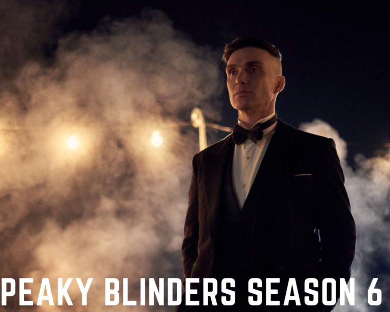 Peaky Blinders Season 6 Episodes, Release Date, Cast and More I Tremblzer