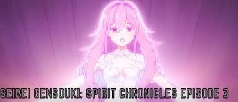 Seirei Gensouki: Spirit Chronicles Episode 3 Release Date and Time, Spoilers, When Is It Coming Out?