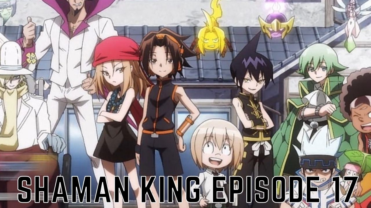 Shaman King 21 Episode 17 English Subbed At Tremblzer Tremblzer World