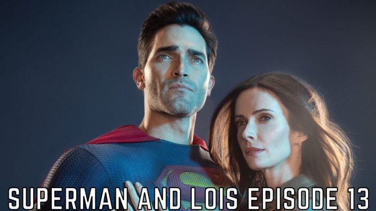 Superman and Lois Episode 13 RELEASE DATE and TIME, Countdown, Where to Watch I Tremblzer