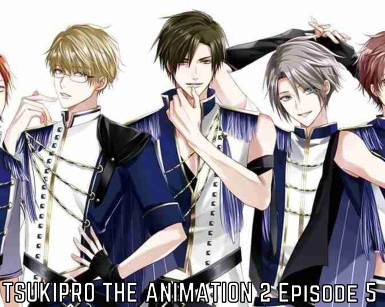 TSUKIPRO THE ANIMATION 2 Episode 5: Release Date, Preview and Recap