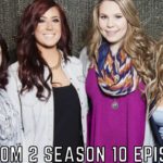 Teen Mom 2 Season 10 Episode 32: Release Date, Spoilers & Watch Online- Tremblzer