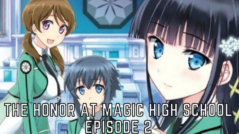 The Honor at Magic High School Episode 2: Release Date & Spoilers, Watch Online